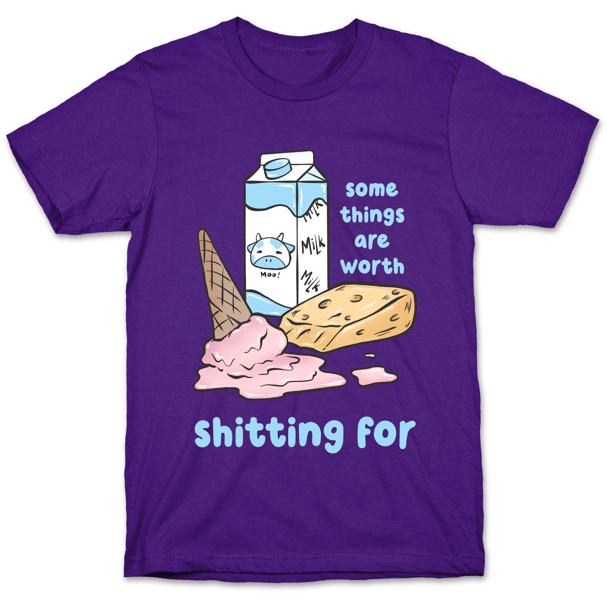 Some Things Are Worth Shitting For T-Shirt